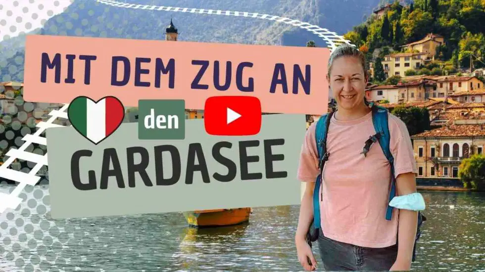 Mit Dem Zug Zum Gardasee Meine Erfahrungen Zugfr Ulein