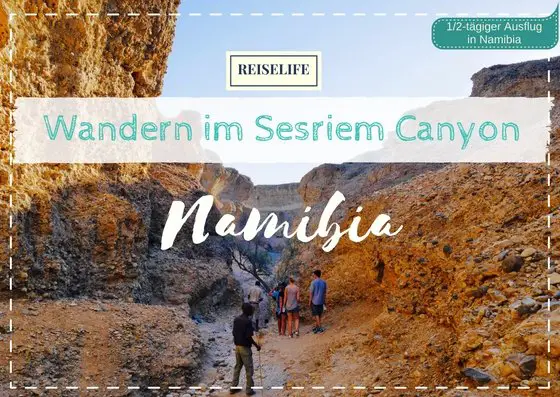 Der Sesriem Canyon: Atemberaubende Schluchten in Namibia
