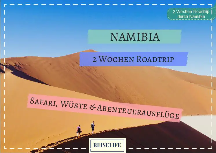 2 Wochen Namibia Rundreise: Ein Abenteuer Roadtrip!