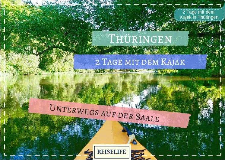 Eine aufregende Kajaktour in Thüringen – 2 Tage auf der Saale!