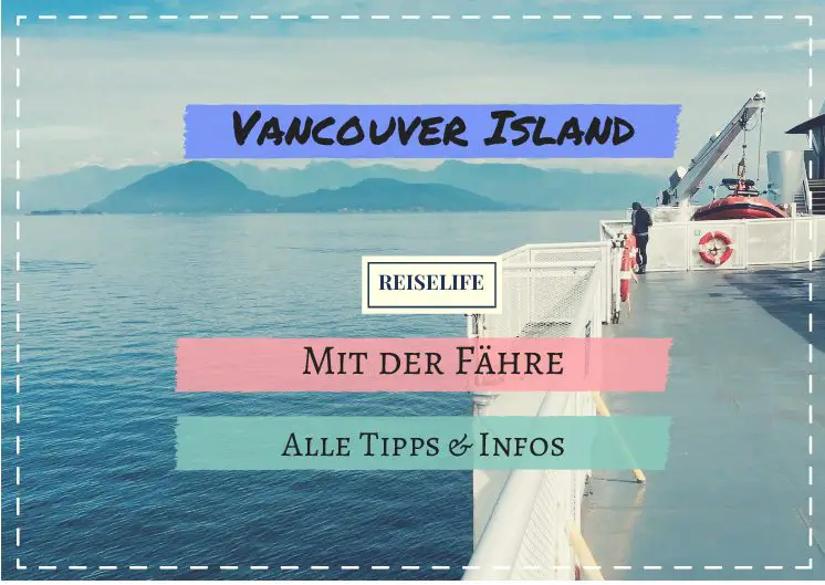 Vancouver Island Fähre: Das erwartet Dich!