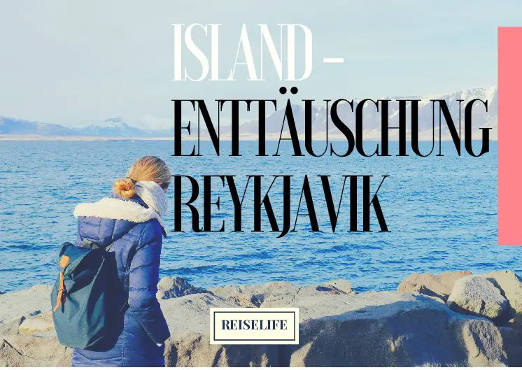 Der Hype um Island und warum ich von Reykjavik enttäuscht war!