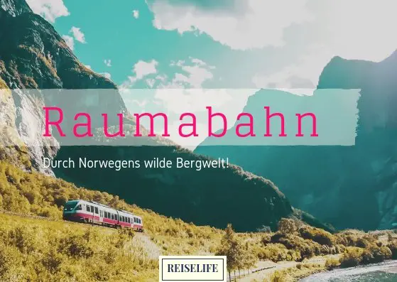 Raumabahn – Durch die wilde Bergwelt Norwegens!
