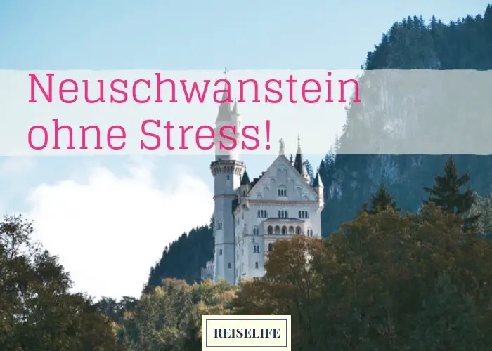 Schloss Neuschwanstein Tickets – So machst du es richtig!
