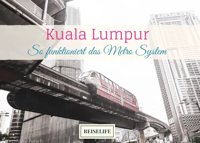 So funktioniert die Kuala Lumpur Metro