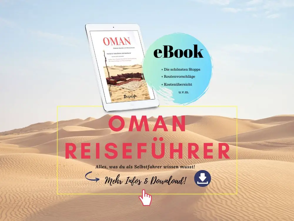 Oman Sehenswürdigkeiten – Als Selbstfahrer zu den schönsten Highlights!